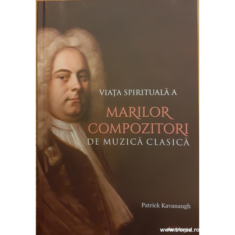 Viata spirituala a marilor compozitori de muzica clasica