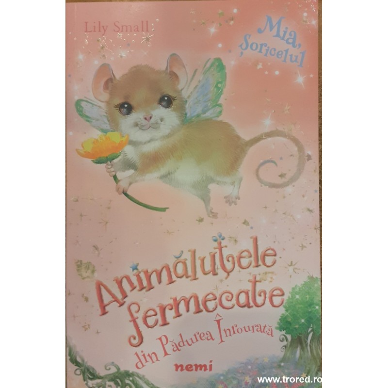 Animalutele fermecate din Padurea Intunecata. Mia, Soricelul