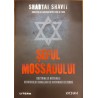 Seful Mossadului. Doctrina si misiunile serviciului israelian de informatii externe