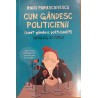 Cum gandesc politicienii (cum? gandesc politicienii?!). Catalog de perle