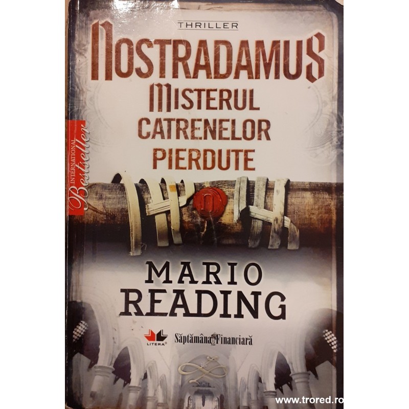 Nostradamus. Misterul catrenelor pierdute