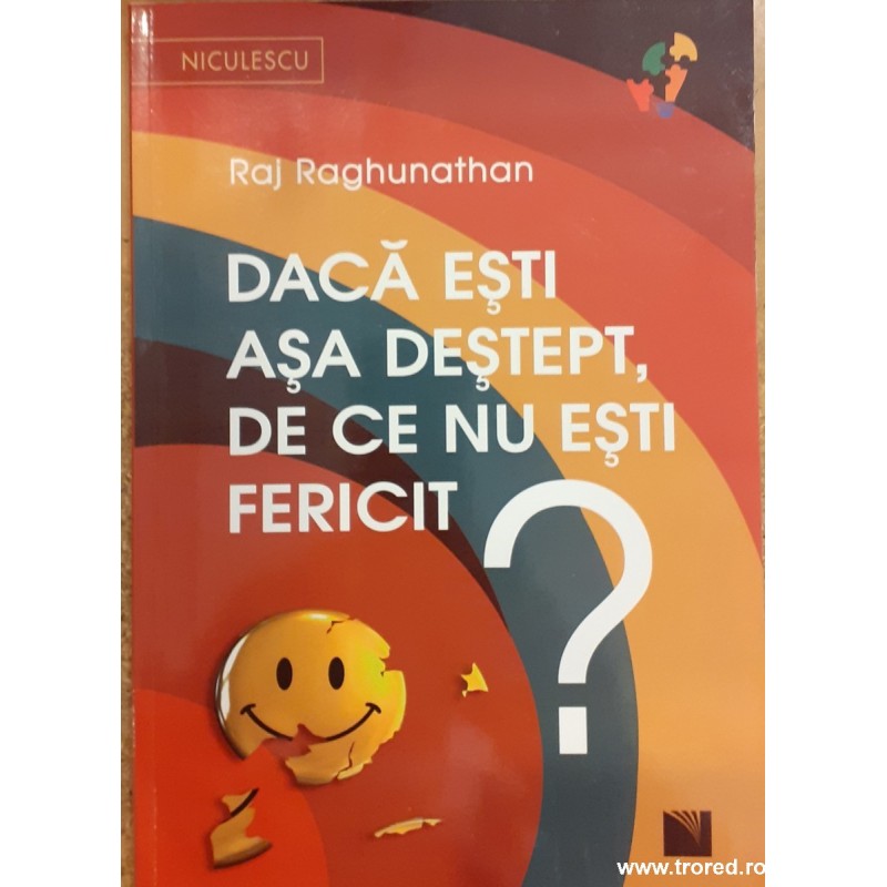 Daca esti asa destept, de ce nu esti fericit?