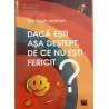 Daca esti asa destept, de ce nu esti fericit?