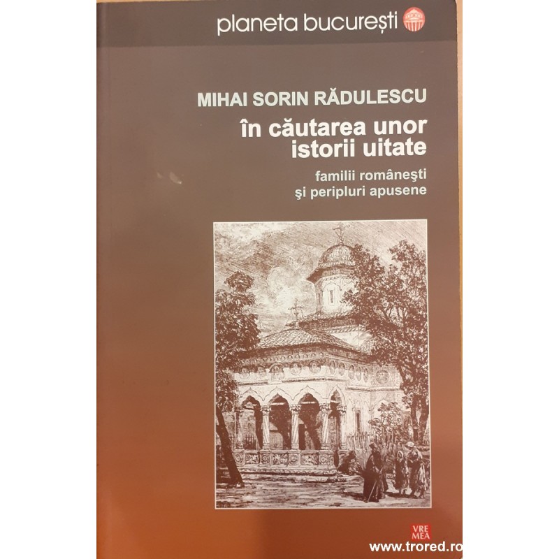 In cautarea unor istorii uitate. Familii romanesti si peripluri apusene