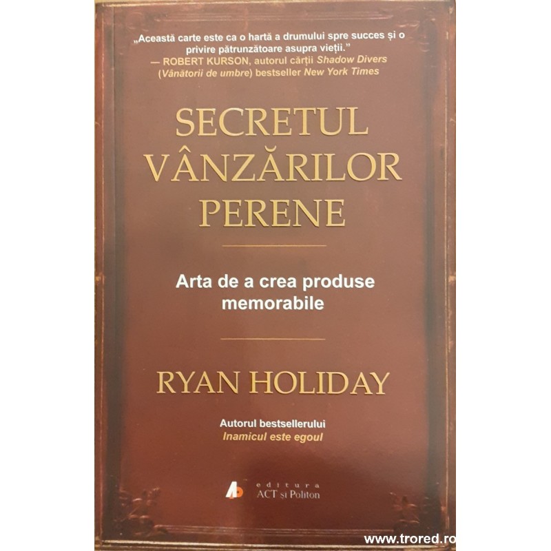 Secretul vanzarilor perene. Arta de a crea produse memorabile