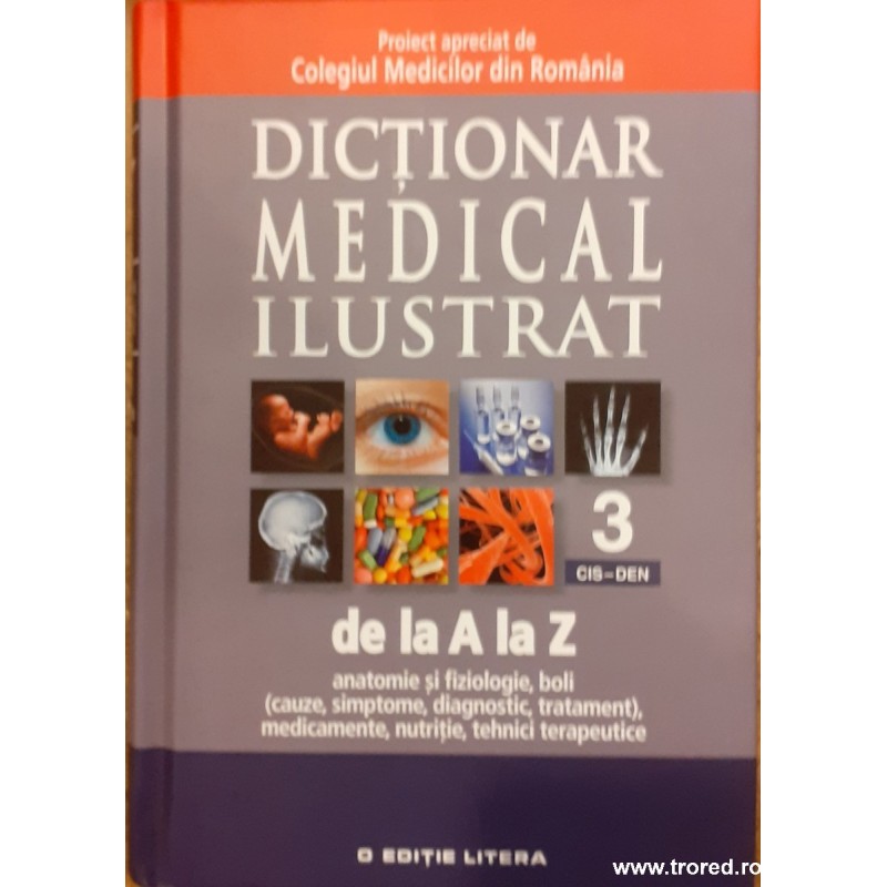 Dictionar medical ilustrat de la A la Z volumul 3