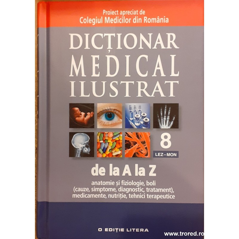 Dictionar medical ilustrat de la A la Z volumul 8