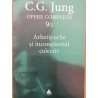 Arhetipurile si inconstientul colectiv. Opere complete 9/1
