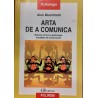 Arta de a comunica. Metode, forme si psihologia situatiilor de comunicare