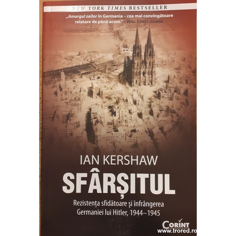 Sfarsitul. Rezistenta sfidatoare si infrangerea Germaniei lui Hitler, 1944-1945
