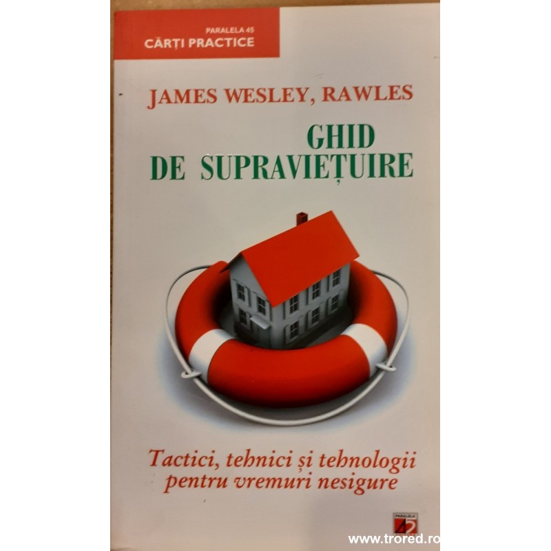Ghid de supravietuire. Tactici, tehnici si tehnologii pentru vremuri nesigure