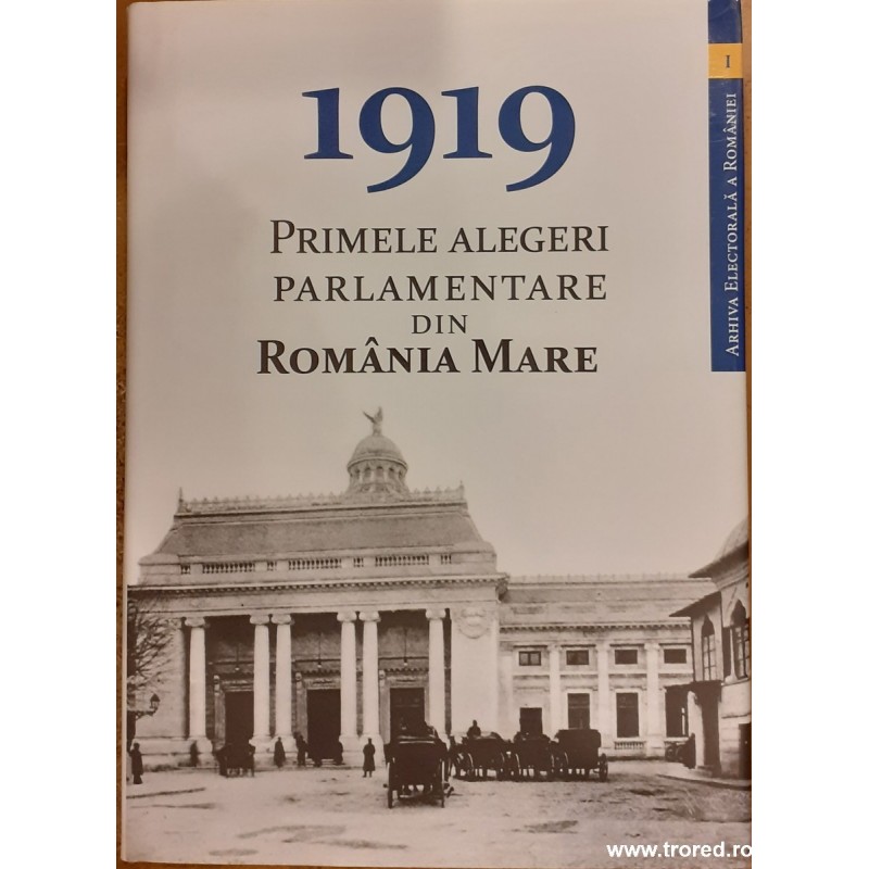 1919 Primele alegeri parlamentare din Romania Mare