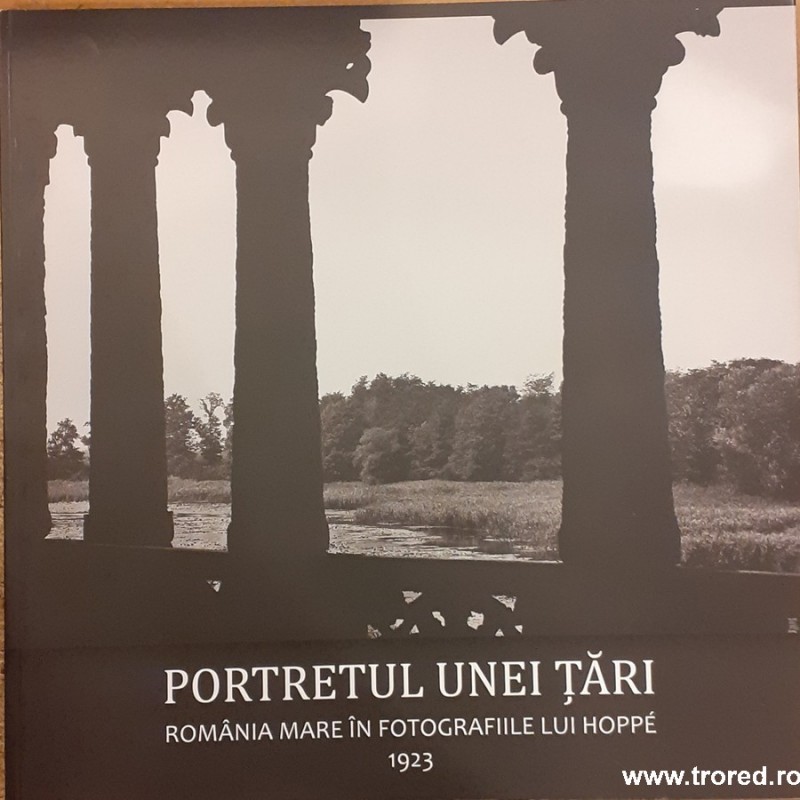 Portretul unei tari. Romania Mare in fotografiile lui Hoppe 1923