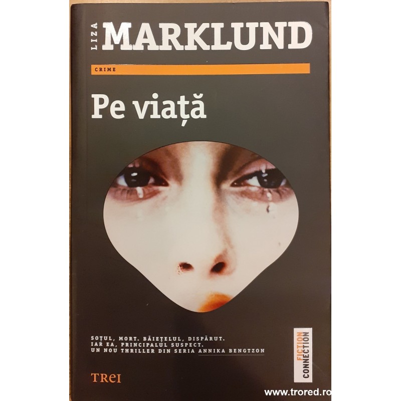 Pe viata / Seria Annika Bengtzon Pe viata / Seria Annika Bengtzon
