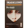 Pe viata / Seria Annika Bengtzon