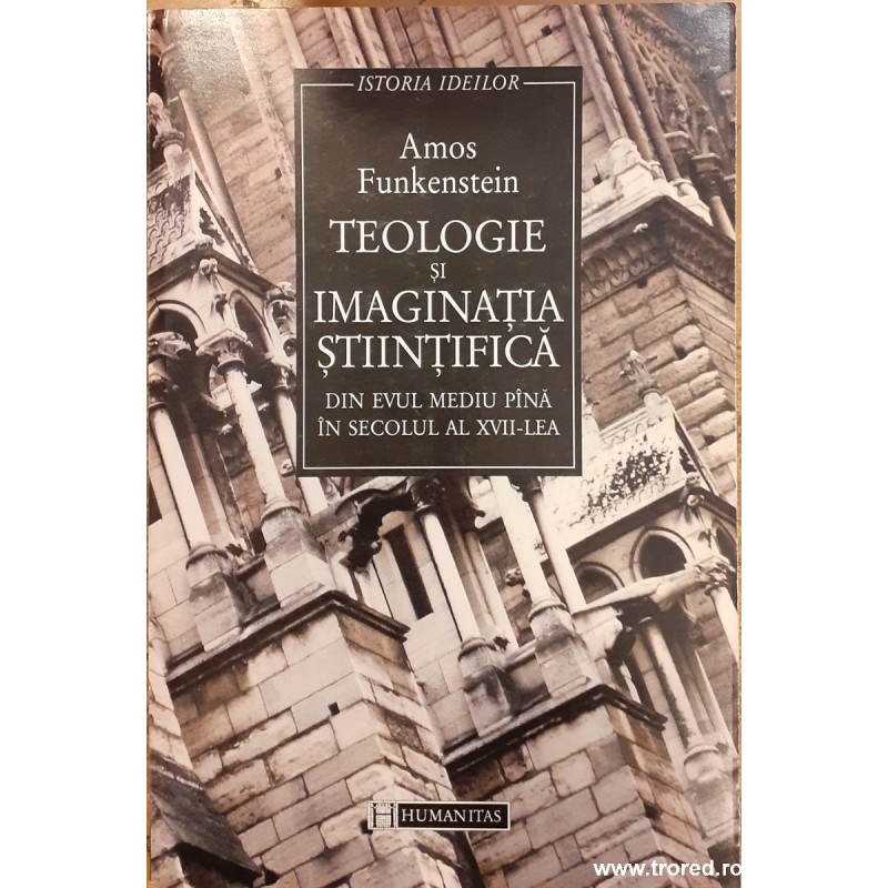 Teologie si imaginatia stiintifica din Evul Mediu pina in secolul al XVII-lea