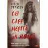Cei care merita sa moara