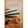 Fanaticii. Portretele a zece oameni cu vocatie