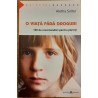 O viata fara droguri. 100 de recomandari pentru parinti