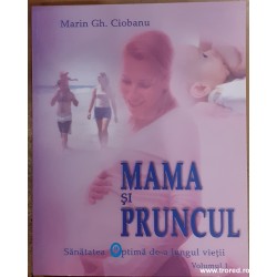 Mama si pruncul. Sanatatea optima de-a lungul vietii volumul 1