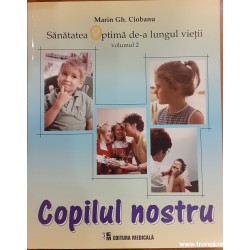 Copilul nostru. Sanatatea optima de-a lungul vietii volumul 2