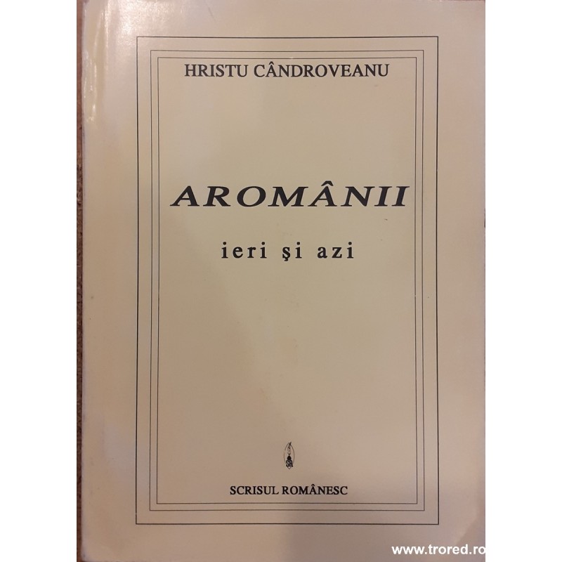 Aromanii ieri si azi