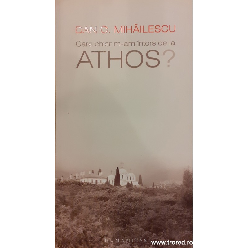 Oare chiar m-am intors de la Athos?