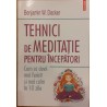 Tehnici de meditatie pentru incepatori. Cum sa devii mai fericit si mai calm in 10 zile