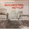 Bucurestiul mutilat
