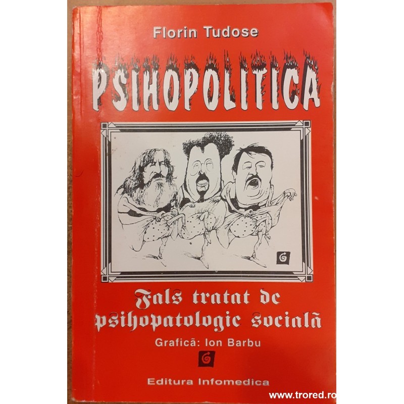 Psihopolitica. Fals tratat de psihopatologie sociala