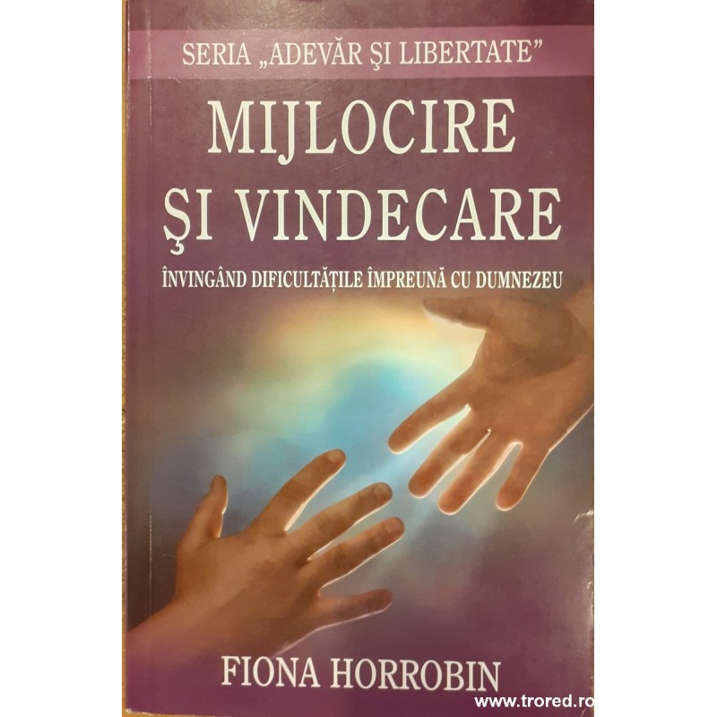 Mijlocire si vindecare