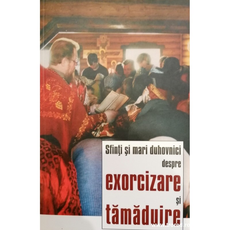 Sfinti si mari duhovnici despre exorcizare si tamaduire