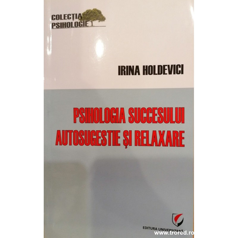 Psihologia succesului. Autosugestie si relaxare