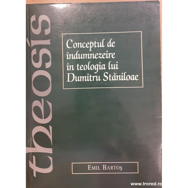 Conceptul de indumnezeire in teologia lui Dumitru Staniloae
