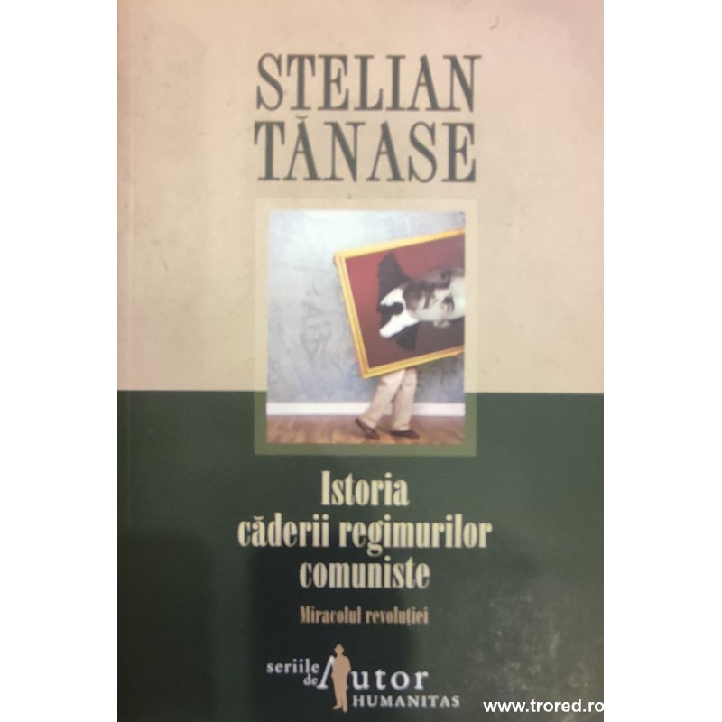 Istoria caderii regimurilor comuniste. Miracolul revolutiei