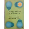 Foloseste-ti mintea ca sa intineresti. Secretele regenerarii fizice, emotionale si mentale