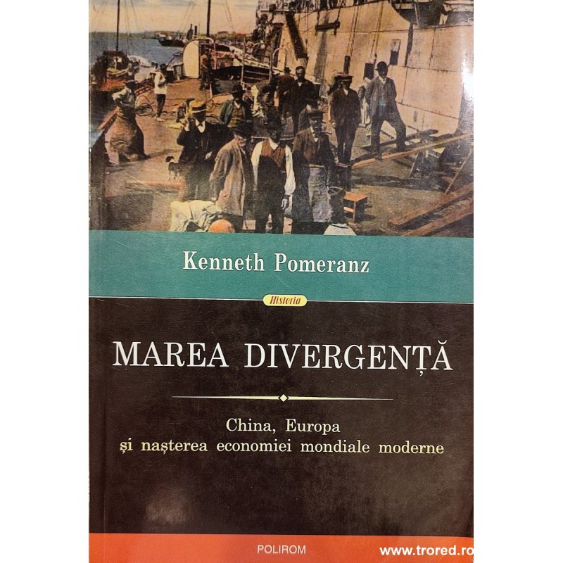 Marea divergenta. China, Europa si nasterea economiei mondiale moderne