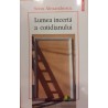 Lumea incerta a cotidianului