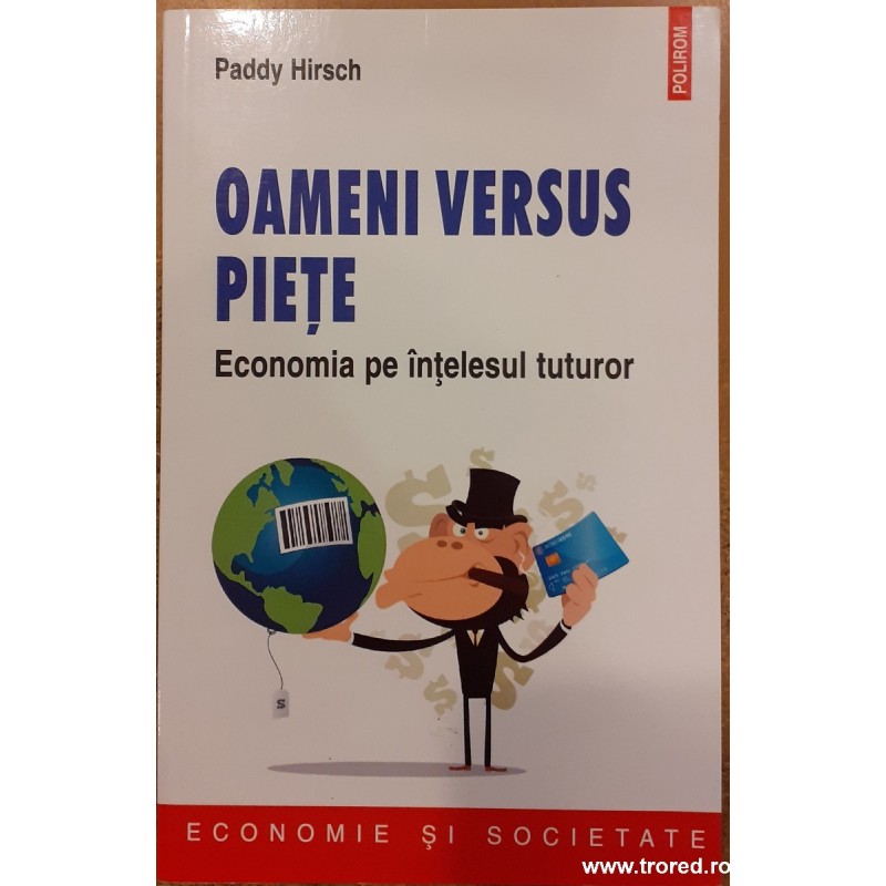 Oameni versus piete. Economia pe intelesul tuturor