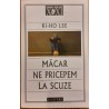 Macar ne pricepem la scuze