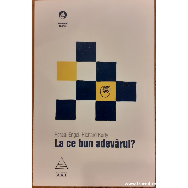 La ce bun adevarul?
