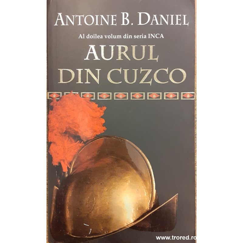 Aurul din Cuzco volumul 2 seria Inca