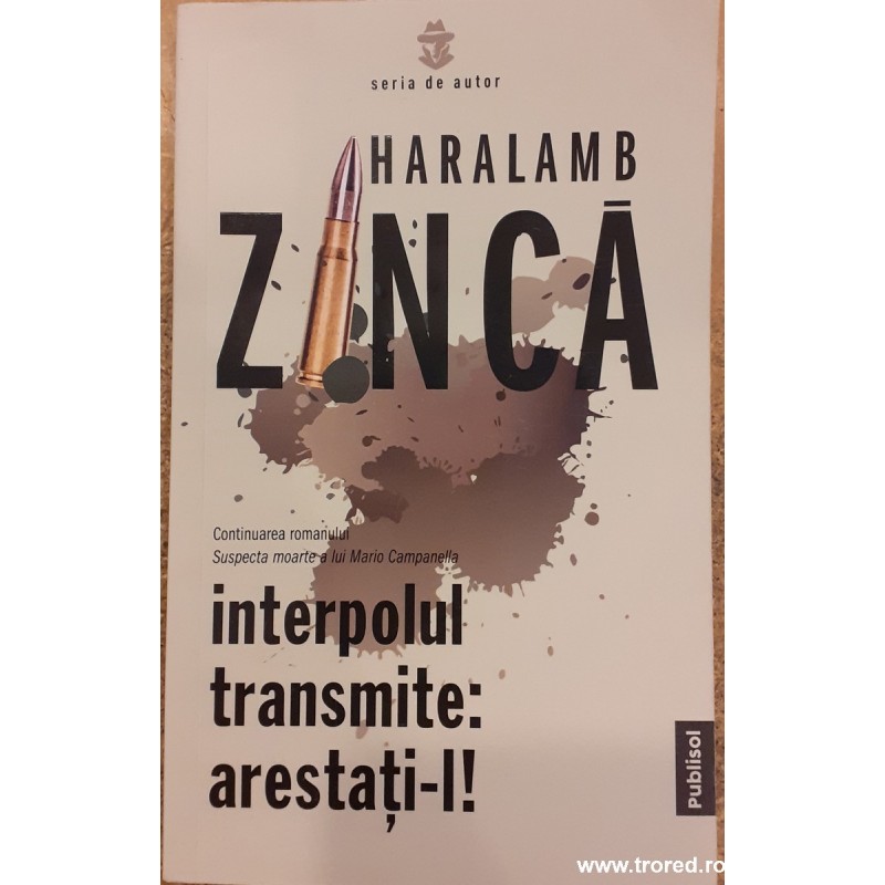 Interpolul transmite: arestati-l! continuarea romanului Suspecta moarte a lui Mario Campanella
