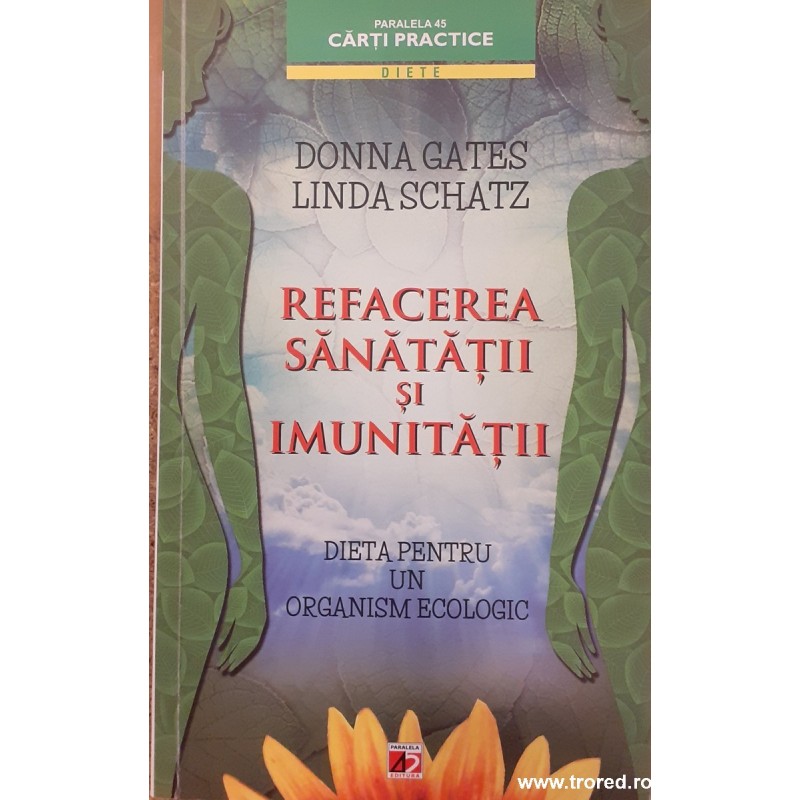 Refacerea sanatatii si imunitatii. Dieta pentru un organism ecologic