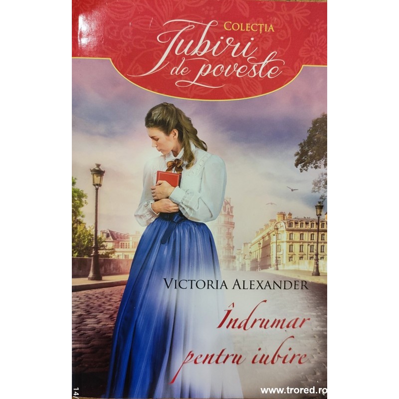Indrumar pentru iubire Colectia Iubiri de poveste