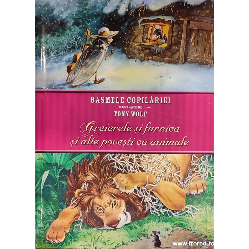 Greierele si furnica si alte povesti cu animale. Basmele copilariei