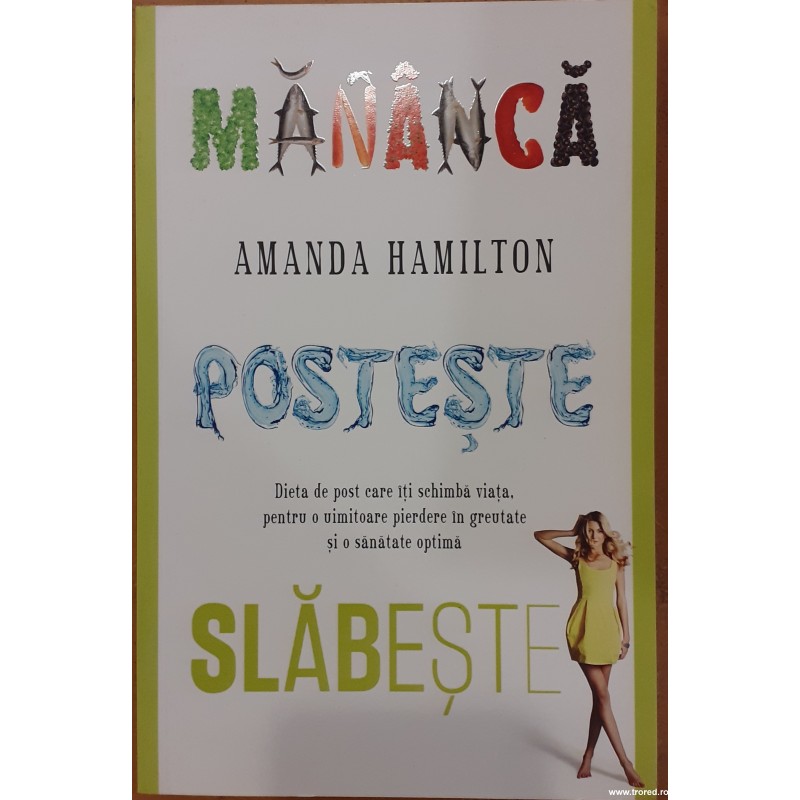 Mananca, posteste, slabeste
