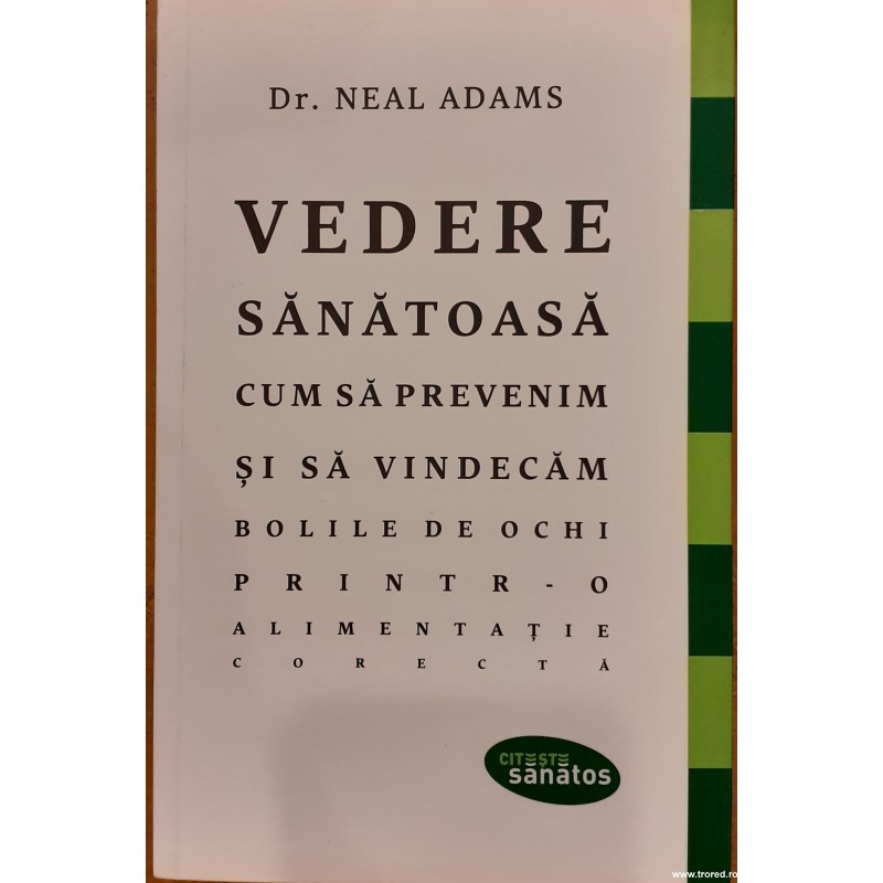 Vedere sanatoasa. Cum sa prevenim si sa vindecam bolile de ochi printr-o alimentatie corecta
