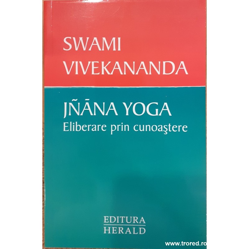 Jnana yoga. Eliberare prin cunoastere