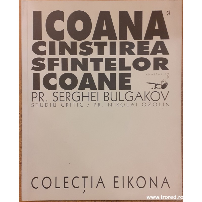 Icoana si cinstirea sfintelor icoane. Studiu critic